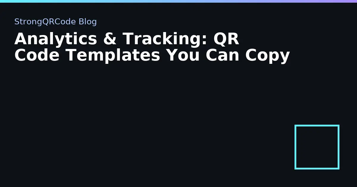 Analytics & Tracking: QR Code Templates You Can Copy thumbnail