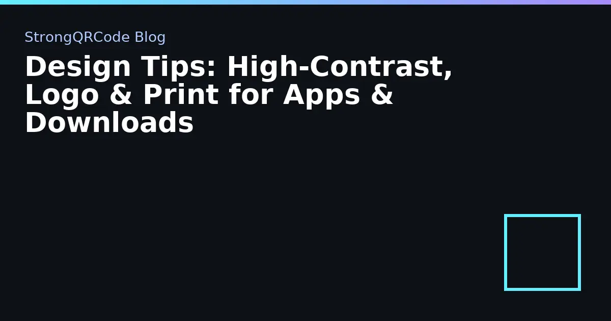 Design Tips: High‑Contrast, Logo & Print for Apps & Downloads thumbnail
