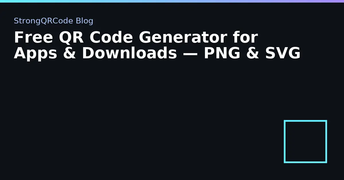 Free QR Code Generator for Apps & Downloads — PNG & SVG thumbnail