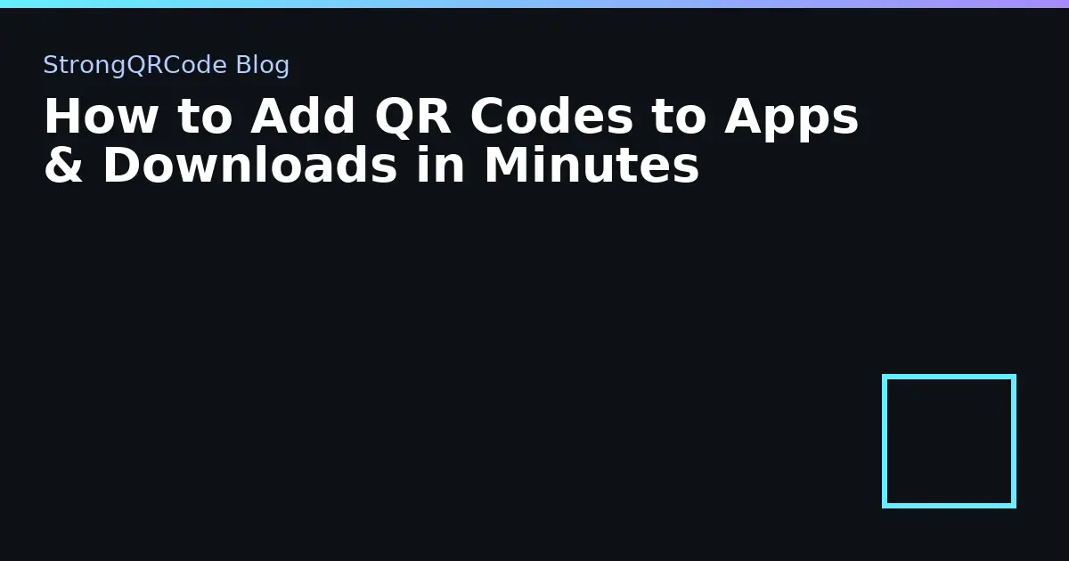 How to Add QR Codes to Apps & Downloads in Minutes thumbnail