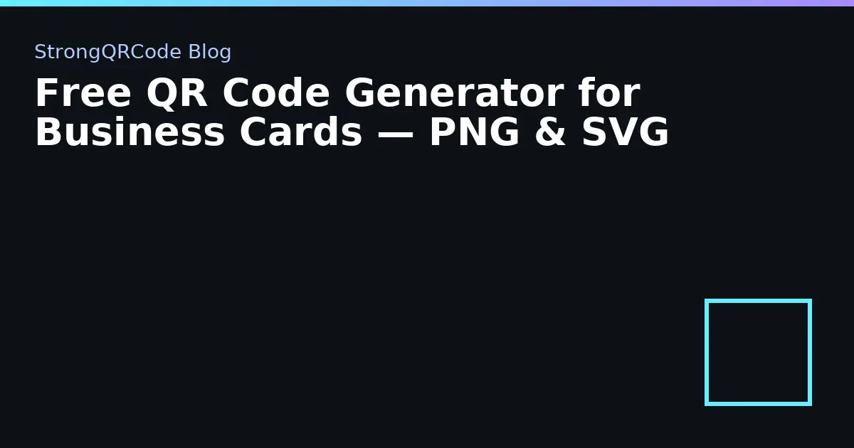 Free QR Code Generator for Business Cards — PNG & SVG thumbnail