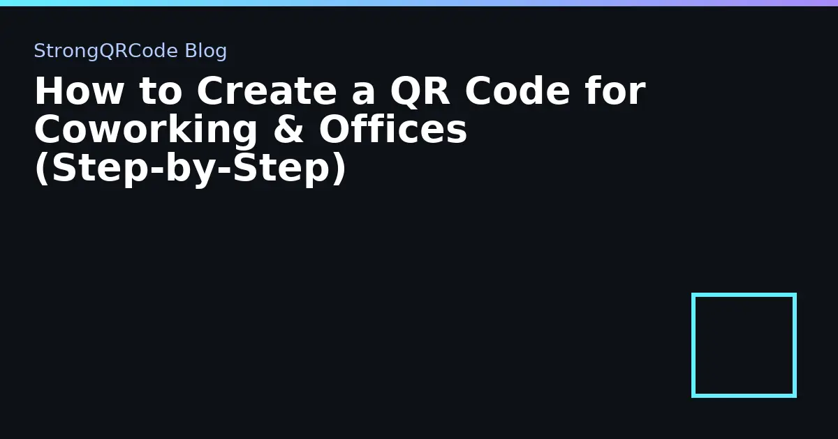 How to Create a QR Code for Coworking & Offices (Step‑by‑Step) thumbnail