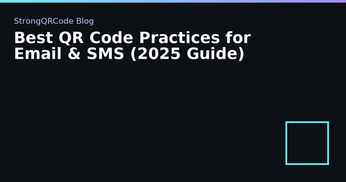 Best QR Code Practices for Email & SMS (2025 Guide) thumbnail