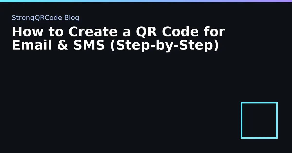 How to Create a QR Code for Email & SMS (Step‑by‑Step) thumbnail