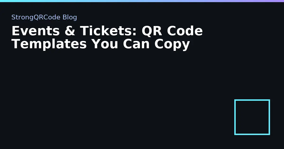 Events & Tickets: QR Code Templates You Can Copy thumbnail