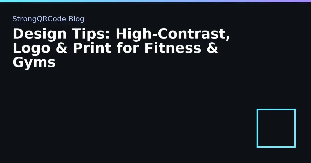 Design Tips: High‑Contrast, Logo & Print for Fitness & Gyms thumbnail