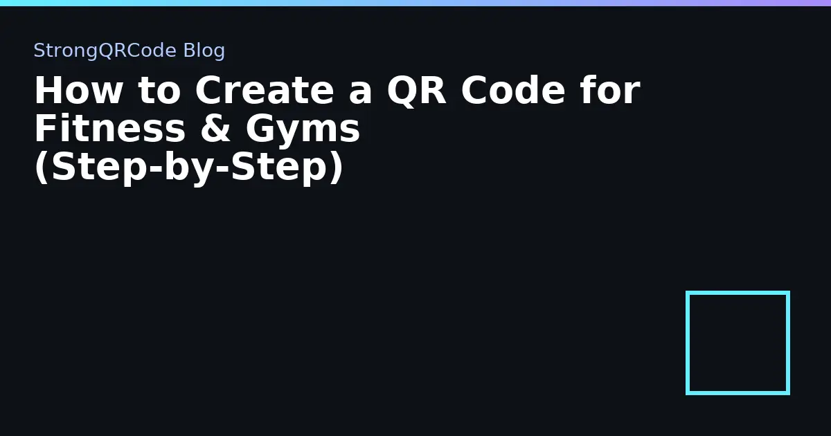 How to Create a QR Code for Fitness & Gyms (Step‑by‑Step) thumbnail