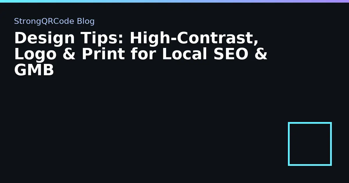 Design Tips: High‑Contrast, Logo & Print for Local SEO & GMB thumbnail