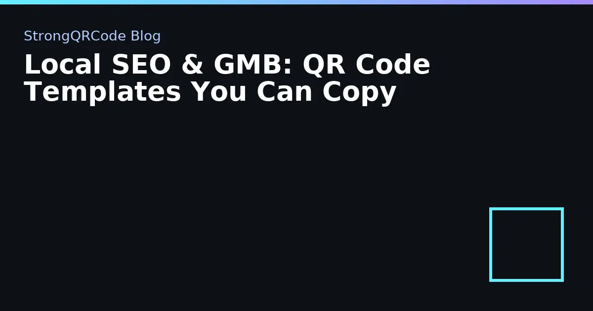 Local SEO & GMB: QR Code Templates You Can Copy thumbnail