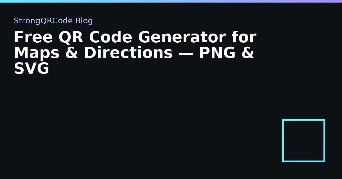 Free QR Code Generator for Maps & Directions — PNG & SVG thumbnail