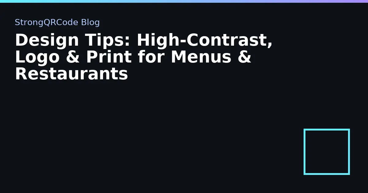 Design Tips: High‑Contrast, Logo & Print for Menus & Restaurants thumbnail