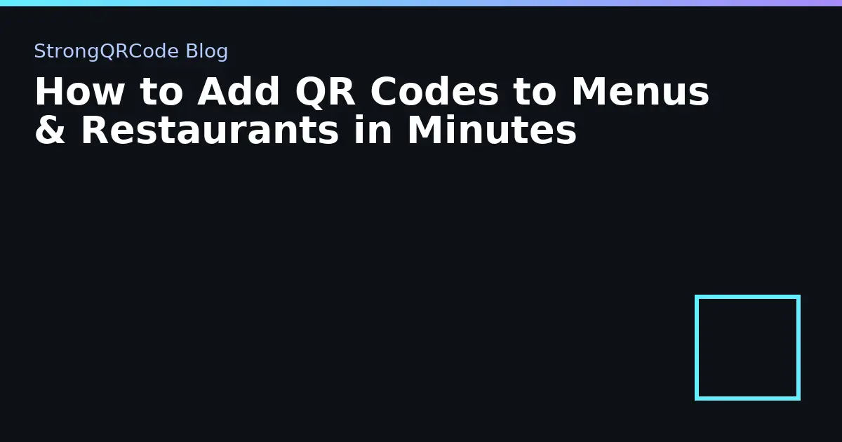 How to Add QR Codes to Menus & Restaurants in Minutes thumbnail