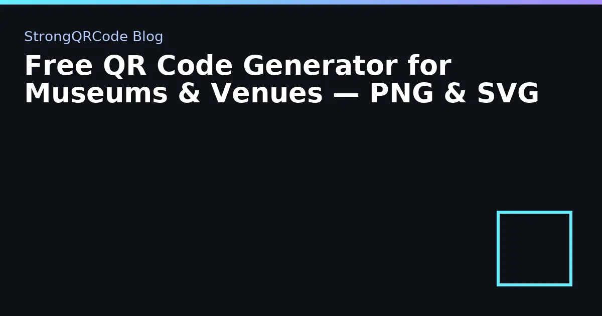 Free QR Code Generator for Museums & Venues — PNG & SVG thumbnail