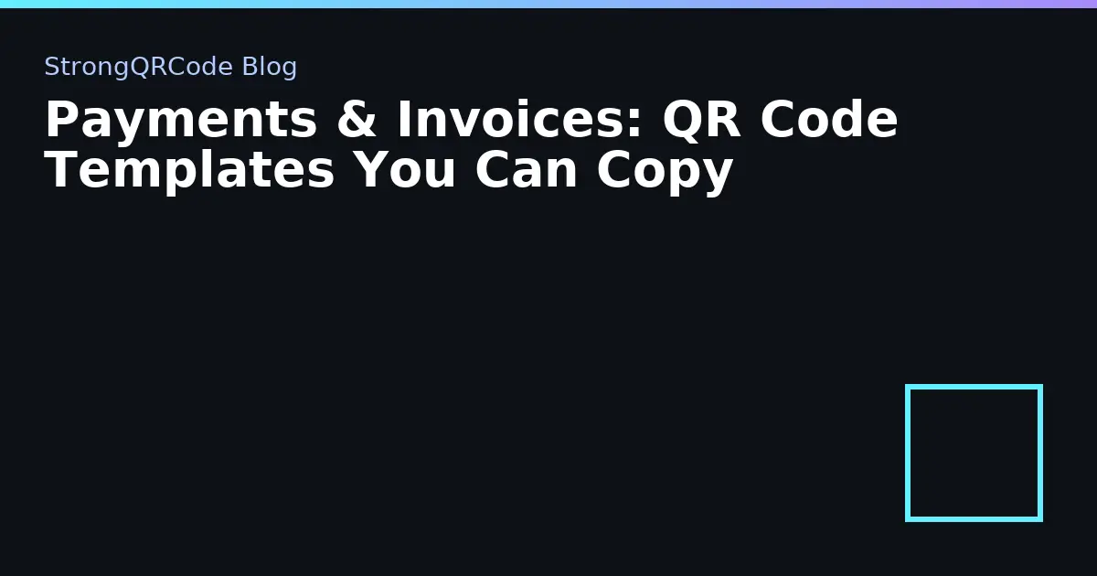 Payments & Invoices: QR Code Templates You Can Copy thumbnail