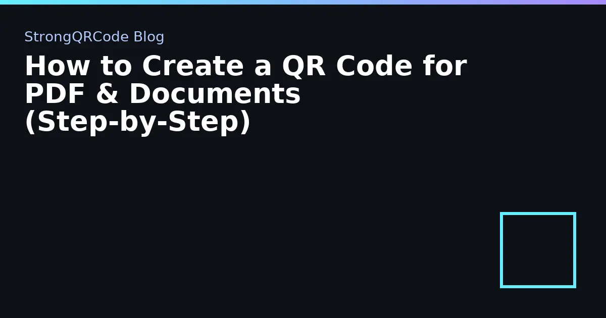 How to Create a QR Code for PDF & Documents (Step‑by‑Step) thumbnail