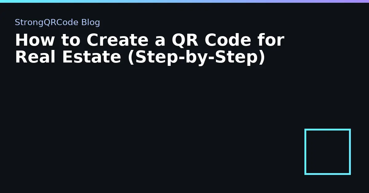 How to Create a QR Code for Real Estate (Step‑by‑Step) thumbnail