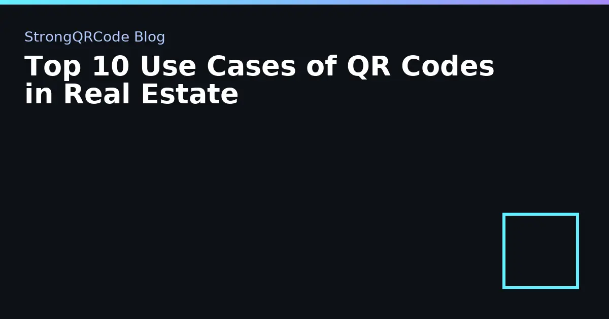 Top 10 Use Cases of QR Codes in Real Estate thumbnail