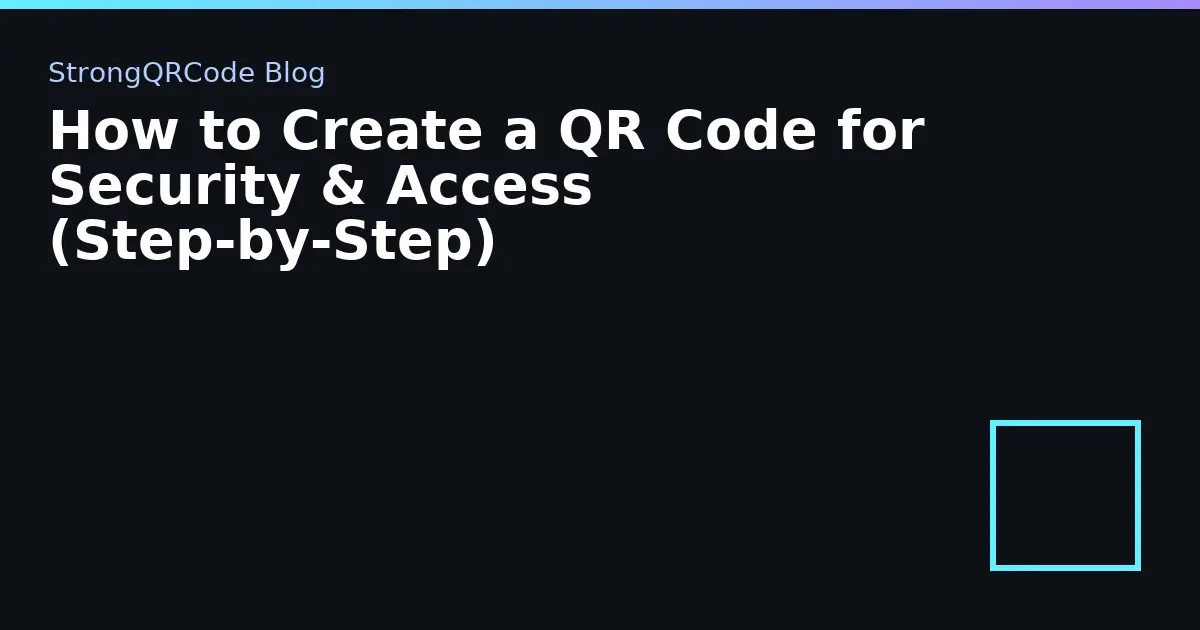 How to Create a QR Code for Security & Access (Step‑by‑Step) thumbnail