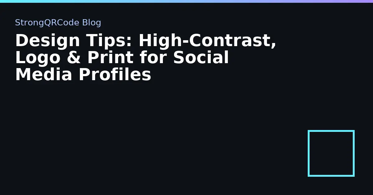 Design Tips: High‑Contrast, Logo & Print for Social Media Profiles thumbnail