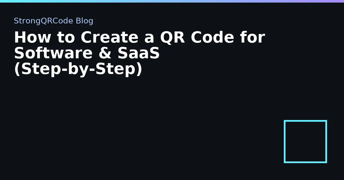 How to Create a QR Code for Software & SaaS (Step‑by‑Step) thumbnail