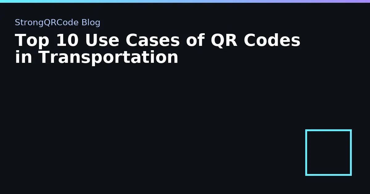 Top 10 Use Cases of QR Codes in Transportation thumbnail