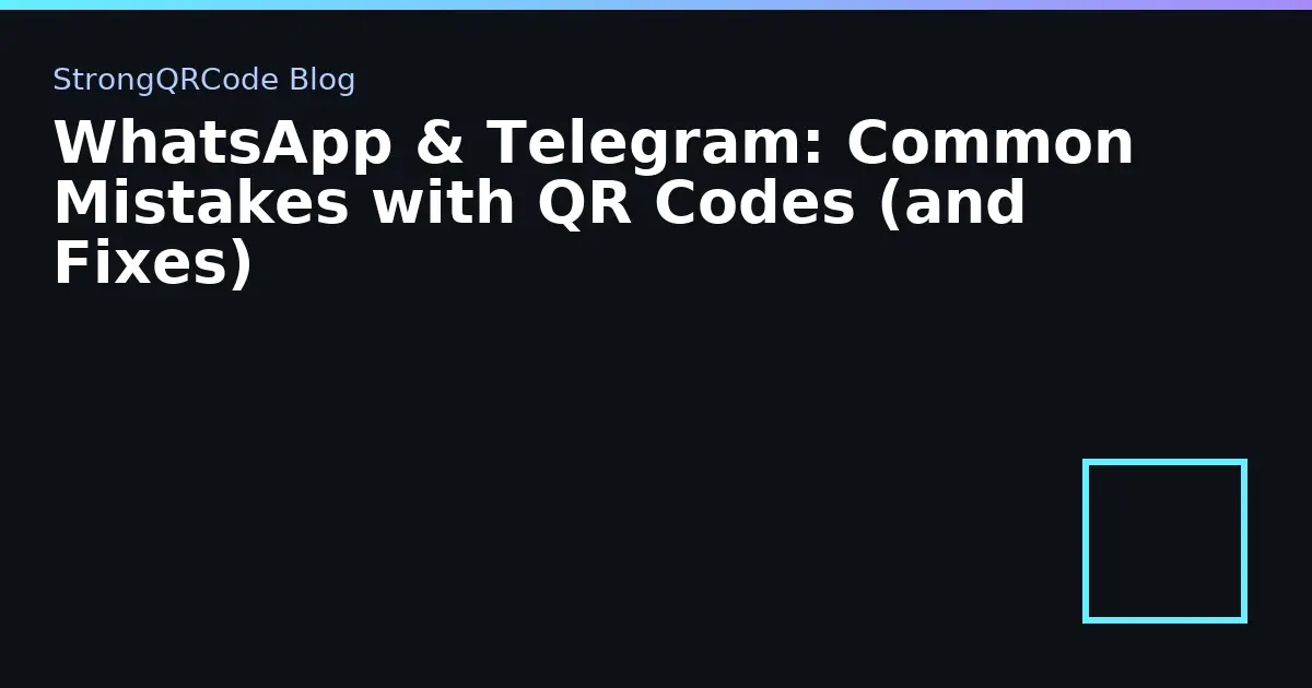 WhatsApp & Telegram: Common Mistakes with QR Codes (and Fixes) thumbnail