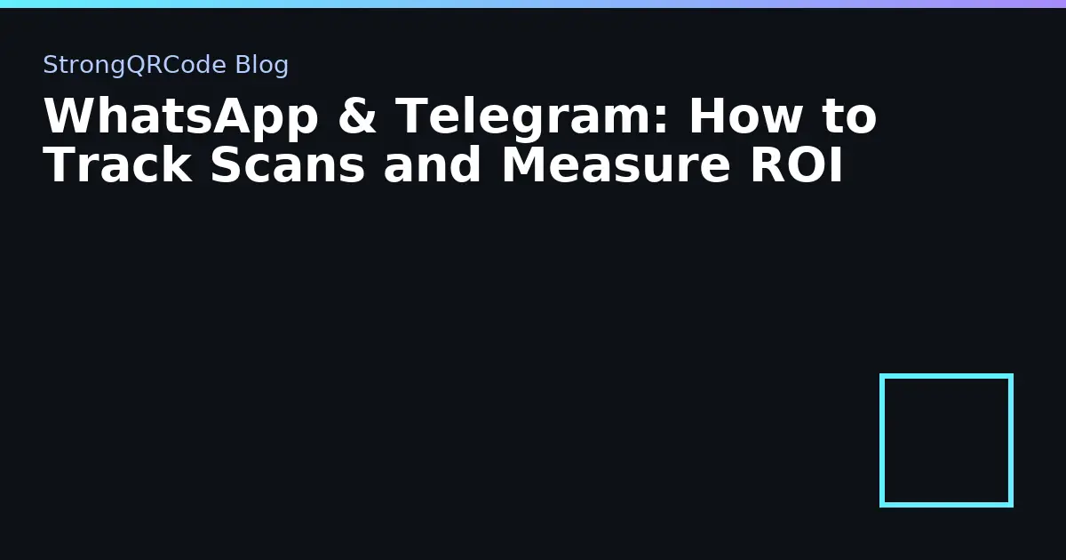 WhatsApp & Telegram: How to Track Scans and Measure ROI thumbnail